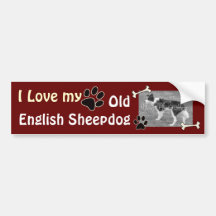 I love my Old English Sheepdog Bumper Sticker