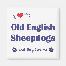 I Love My Old English Sheepdogs (Multiple Dogs) Refrigerator Magnets