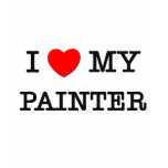 I Love My PAINTER t-shirts
