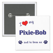 I Love My Pixie-Bob (Male Cat) Button