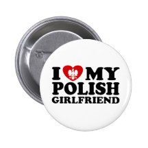 I Love My Polish Girlfriend Pinback Button