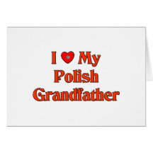 I Love My Polish Grandfather Greeting Cards