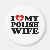 I Love My Polish Wife Refrigerator Magnet