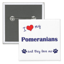 I Love My Pomeranians (Multiple Dogs) Pins