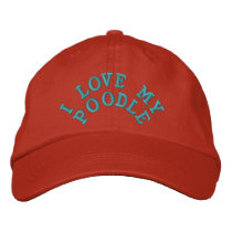 I LOVE MY POODLE EMBROIDERED HAT