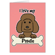 I Love My Poodle Greeting Card