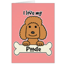 I Love My Poodle Greeting Cards