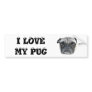 I love my pug bumper sticker