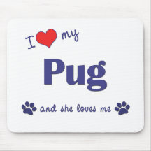 I Love My Pug (Female Dog) Mouse Mats