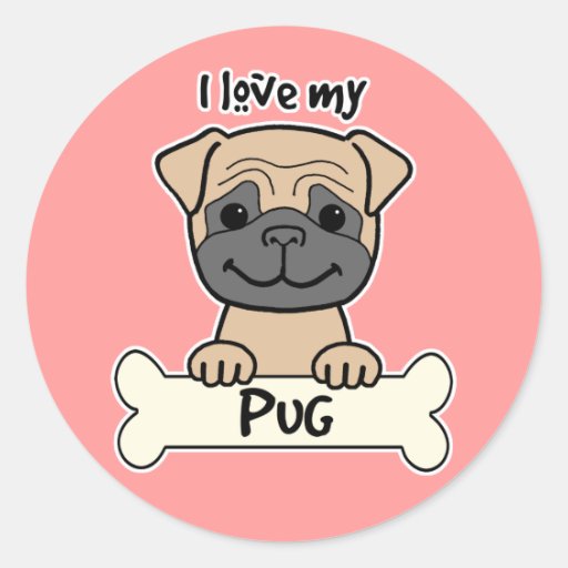 I love my pug round sticker  zazzle