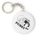 I LOVE MY PUSSY keychains