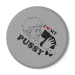 I LOVE MY PUSSY magnets