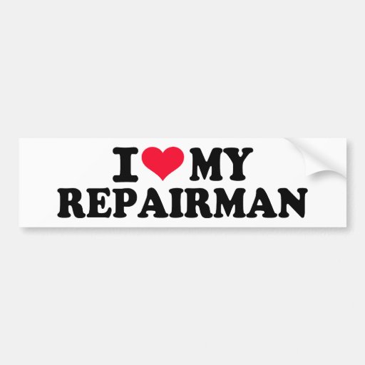 I love my Repairman Bumper Sticker
