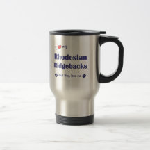 I Love My Rhodesian Ridgebacks (Multiple Dogs) Coffee Mug