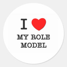 I Love My Role Model Round Sticker