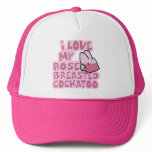 I Love My Rose Breasted Cockatoo Hat