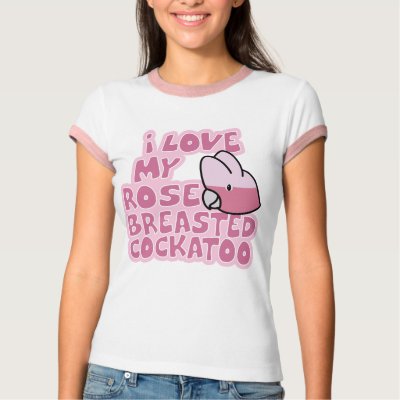 I Love My Rose Breasted Cockatoo Ringer TShirt by MenagerieMayhem