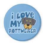I Love My Rottweiler Magnet