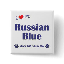 I Love My Russian Blue (Female Cat) Pins