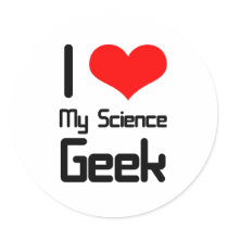 I love my science geek round sticker