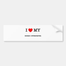 I Love My SEISMIC INTERPRETER Bumper Sticker