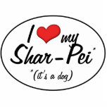 I Love My Shar-Pei (It's a Dog) photo sculptures