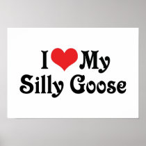 I Love My Silly Goose Print