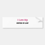I Love My Sister-in-Law Bumper Sticker