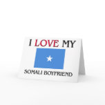 I Love My Somali Boyfriend Greeting Cards