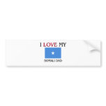 I Love My Somali Dad bumper stickers