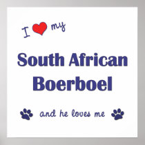 I Love My South African Boerboel (Male Dog) Posters