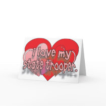 I LOVE MY STATE TROOPER CARD
