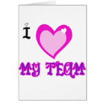 I LOVE My Team Greeting Card