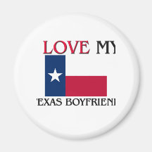 I Love My Texas Boyfriend Refrigerator Magnets