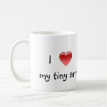 I love my tiny arms/T-REX Mugs