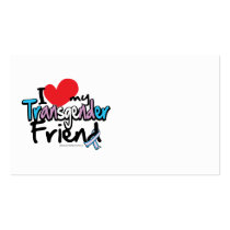 I Love My Transgender Friend Business Cards