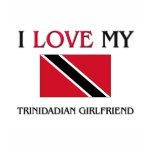 I Love My Trinidadian Girlfriend t-shirts