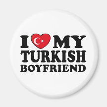 I Love My Turkish Boyfriend Refrigerator Magnet