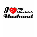 I love my Turkish Husband t-shirts
