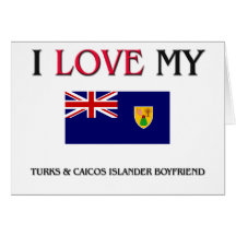 I Love My Turks & Caicos Islander Boyfriend Greeting Card