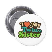 I Love My Twin Sister Button