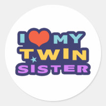 I Love My Twin Sister Round Sticker