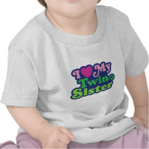 I Love My Twin Sister T Shirts