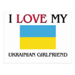 I Love My Ukrainian Girlfriend Postcard