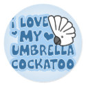 I Love My Umbrella Cockatoo Stickers