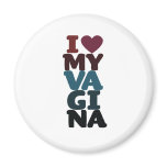 I Love my vagina magnets