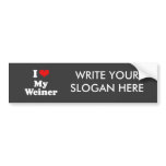 I LOVE MY WEINER T-shirt bumper stickers