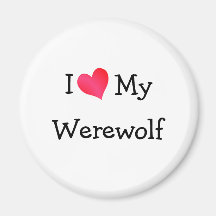 I Love My Werewolf Refrigerator Magnet