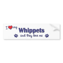 I Love My Whippets (Multiple Dogs) Bumper Sticker