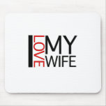 I Love My Wife (red light special) mousepads